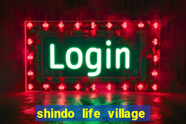 shindo life village blaze private server codes